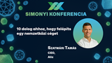 XX. Simonyi Konferencia - 10 dolog ahhoz, hogy felépíts egy nemzetközi céget