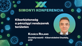 XX. Simonyi Konferencia - Kiberbiztonság a pénzügyi rendszerek területén